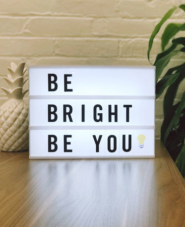 be bright be you sign